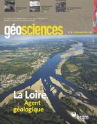 Couverture du livre « GEOSCIENCES n.12 ; la Loire, agent géologique » de  aux éditions Brgm