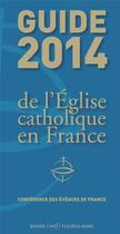 Couverture du livre « Guide 2014 de l'Eglise catholique en France » de  aux éditions Mame