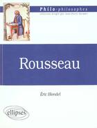 Couverture du livre « Rousseau » de Eric Blondel aux éditions Ellipses