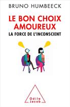 Couverture du livre « Le bon choix amoureux » de Bruno Humbeeck aux éditions Odile Jacob