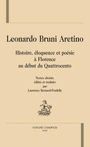 Couverture du livre « Histoire, éloquence et poésie à Florence au début du Quattrocento » de Leonardo Bruni Aretino aux éditions Honore Champion