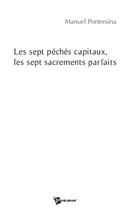 Couverture du livre « Les sept péchés capitaux, les sept sacrements parfaits » de Pontresina aux éditions Publibook