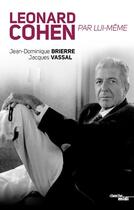 Couverture du livre « Léonard Cohen par lui-même » de Jean-Dominique Brierre et Jacques Vassal aux éditions Cherche Midi