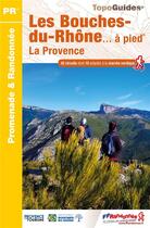 Couverture du livre « Les Bouches-du-Rhônes... à pied ; la Provence » de  aux éditions Ffrp
