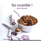 Couverture du livre « So crumble ! » de Julie Schwob aux éditions First