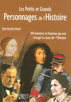 Couverture du livre « Petits et grands personnages de l'histoire de France » de Jean-Joseph Julaud aux éditions First