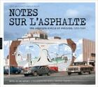 Couverture du livre « Notes sur l'asphalte ; une Amérique mobile et précaire, 1950-1990 » de  aux éditions Hazan