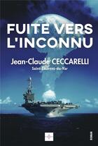 Couverture du livre « FUITE VERS L'INCONNU » de Ceccarelli J-C. aux éditions Les Sentiers Du Livre