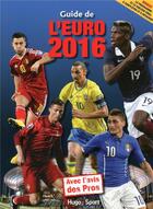 Couverture du livre « Guide de l'Euro 2016 » de  aux éditions Hugo Sport