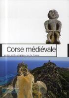 Couverture du livre « Corse médiévale » de Daniel Istria aux éditions Editions Du Patrimoine