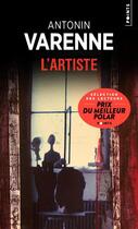 Couverture du livre « L'artiste » de Antonin Varenne aux éditions Points