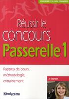 Couverture du livre « Réussir le concours passerelle 1 (2e édition) ; rappels de cours, méthodologie, entraînement » de Hubert Silly aux éditions Studyrama