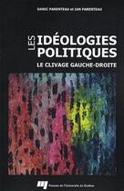 Couverture du livre « Les idéologies politiques ; le clivage gauche-droite » de Parenteau D/I aux éditions Pu De Quebec