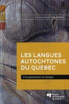 Couverture du livre « Les langues autochtones du Québec ; un patrimoine en danger » de Lynn Drapeau aux éditions Pu De Quebec