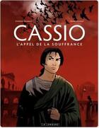 Couverture du livre « Cassio Tome 6 ; l'appel de la souffrance » de Henri Recule et Stephen Desberg aux éditions Lombard