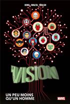 Couverture du livre « Vision ; un peu moins qu'un homme » de Michael Walsh et Gabriel Walta et Tom King aux éditions Panini