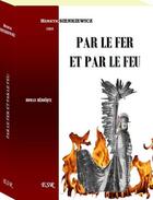 Couverture du livre « Par le fer et par le feu » de Henryk Sienkiewicz aux éditions Saint-remi