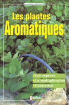 Couverture du livre « Plantes aromatiques (les) » de Lamontagne J-C. aux éditions Rustica