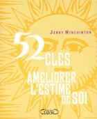 Couverture du livre « 52 cles pour ameliorer l'estime de soi » de Jerry Minchinton aux éditions Michel Lafon