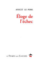 Couverture du livre « Éloge de l'échec » de Anicet Le Pors aux éditions Le Temps Des Cerises