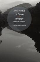 Couverture du livre « Le fleuve ; voyage et autres poèmes » de Javier Heraud aux éditions Eclat