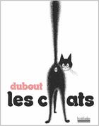 Couverture du livre « Les chats » de Albert Dubout aux éditions Hoebeke