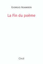 Couverture du livre « La fin du poeme » de Giorgio Agamben aux éditions Allia