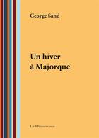 Couverture du livre « Un hiver à Majorque » de George Sand aux éditions La Decouvrance