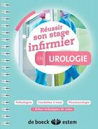 Couverture du livre « REUSSIR SON STAGE INFIRMIER ; urologie » de Priscilla Leon aux éditions Estem
