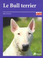 Couverture du livre « Le Bull Terrier » de Julie Deutsch aux éditions Artemis