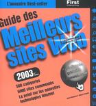 Couverture du livre « Guide Des Meilleur Sites Web ; Edition 2003 » de Thierry Crouzet aux éditions First Interactive