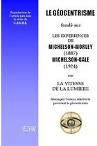 Couverture du livre « Le géocentrisme fondé sur les expériences de Michelson, prix nobel de physique » de C.E.S.H.E. aux éditions Saint-remi