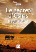 Couverture du livre « Le secret d'Osiris » de Nabil Mallat aux éditions Editions De La Loupe