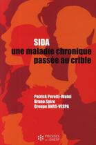 Couverture du livre « SIDA ; une maladie chronique passée au crible » de Bruno Spire et Patrick Peretti-Watel aux éditions Ehesp