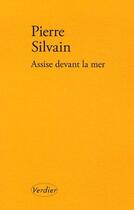 Couverture du livre « Assise devant la mer » de Pierre Silvain aux éditions Verdier