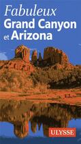 Couverture du livre « Grand canyon et Arizona (édition 2019) » de Collectif Ulysse aux éditions Ulysse