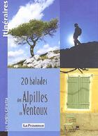 Couverture du livre « 20 balades des Alpilles au Ventoux » de Lembo et Istre et Vonk aux éditions Gilletta