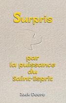 Couverture du livre « Surpris par la puissance du saint-esprit » de Jack Deere aux éditions Vida