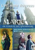 Couverture du livre « Marie en toutes ses splendeurs - hors-serie l'homme nouveau n 23 - doctrine, spiritualite et histoir » de  aux éditions L'homme Nouveau