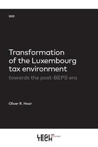 Couverture du livre « Transformation of the Luxembourg tax environment : towards the post-BEPS era » de Oliver R. Hoor aux éditions Legitech
