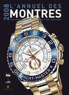 Couverture du livre « L'annuel des montres 2008 » de Peter Braun aux éditions Elina Sofedis