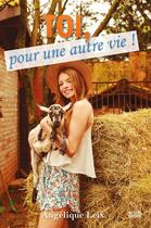 Couverture du livre « Toi, pour une autre vie ! » de Angelique Leix aux éditions Netleix Edition