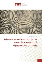 Couverture du livre « Mesure non destructive du module d'elasticite dynamique du bois » de Kharrat Wassim aux éditions Editions Universitaires Europeennes