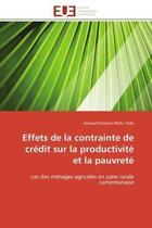 Couverture du livre « Effets de la contrainte de credit sur la productivite et la pauvrete - cas des menages agricoles en » de Mofo Tside A R. aux éditions Editions Universitaires Europeennes