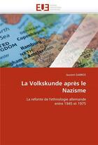 Couverture du livre « La volkskunde apres le nazisme » de Garros Laurent aux éditions Editions Universitaires Europeennes