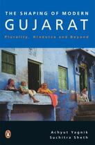 Couverture du livre « Shaping Of Modern Gujarat » de Yagnik Achyut aux éditions Penguin Books Ltd Digital