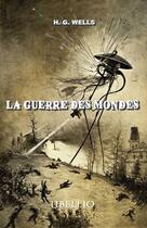 Couverture du livre « La guerre des mondes » de Herbert George Wells aux éditions Libellio