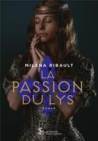 Couverture du livre « La passion du lys » de Ribault Milena aux éditions Sydney Laurent