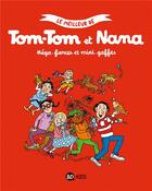 Couverture du livre « Le meilleur de Tom-Tom et Nana Tome 1 : méga-farces et mini-gaffes » de Bernadette Despres et Jacqueline Cohen aux éditions Bd Kids