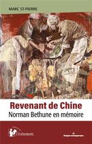 Couverture du livre « Revenant de Chine : Norman Bethune en mémoire » de Marc St-Pierre aux éditions Hermann